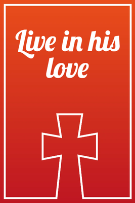 Custom Outdoor Yard Signs Multiple Sizes Live In His Love