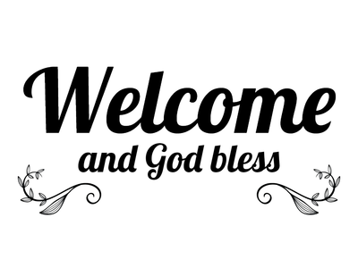 Custom Outdoor Yard Signs Multiple Sizes Welcome God Bless
