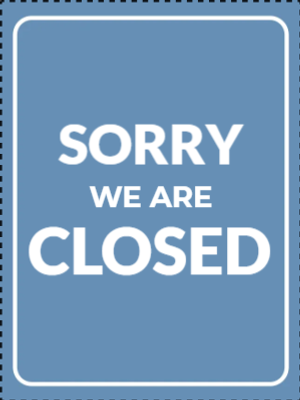 Custom Outdoor Yard Signs Multiple Sizes Sorry We Are Closed