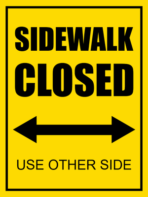 Custom Outdoor Safety Signs Multiple Sizes Sidewalk Closed