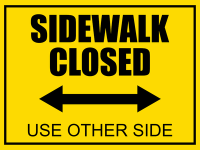 Custom Outdoor Safety Signs Multiple Sizes Sidewalk Closed