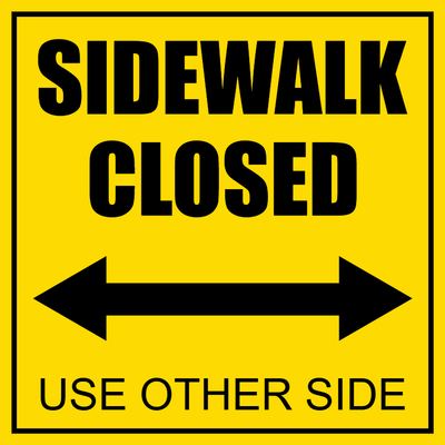 Custom Outdoor Safety Signs Multiple Sizes Sidewalk Closed