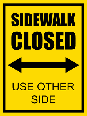 Custom Outdoor Safety Signs Multiple Sizes Sidewalk Closed