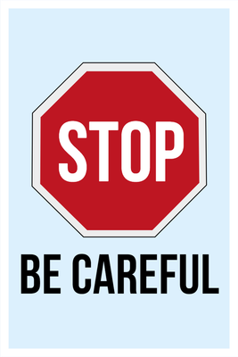 Custom Outdoor Yard Signs Multiple Sizes Stop Be Careful