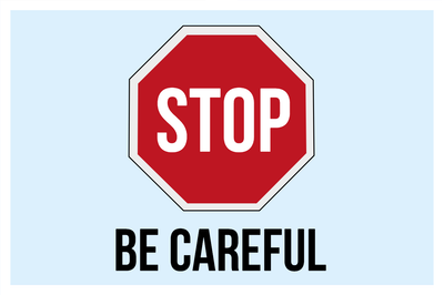 Custom Outdoor Yard Signs Multiple Sizes Stop Be Careful