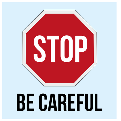 Custom Outdoor Yard Signs Multiple Sizes Stop Be Careful