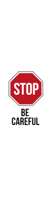 Custom Outdoor Yard Signs Multiple Sizes Stop Be Careful