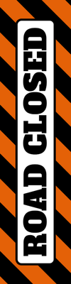 Custom Outdoor Yard Signs Multiple Sizes Road Closed