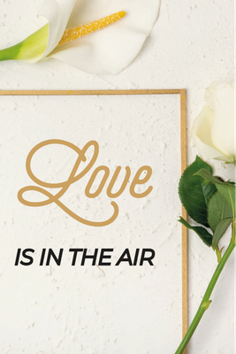 Custom Outdoor Yard Signs Multiple Sizes Love In The Air