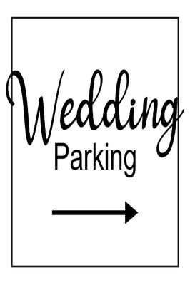 Custom Outdoor Yard Signs Multiple Sizes Wedding Parking
