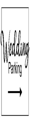 Custom Outdoor Yard Signs Multiple Sizes Wedding Parking